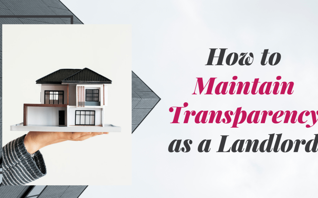 How to Maintain Transparency as a Brentwood, CA Landlord