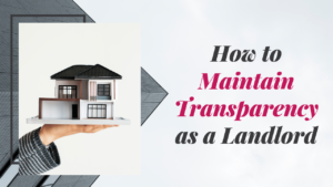 How to Maintain Transparency as a Brentwood, CA Landlord