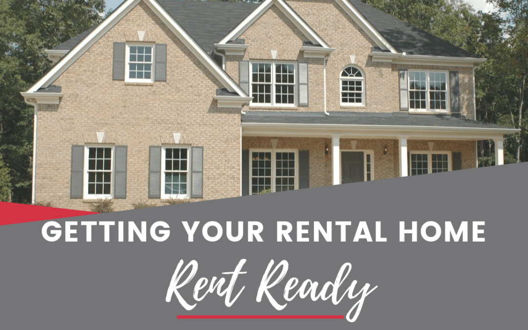 Best Practices on Getting Your Brentwood Rental Home Rent Ready