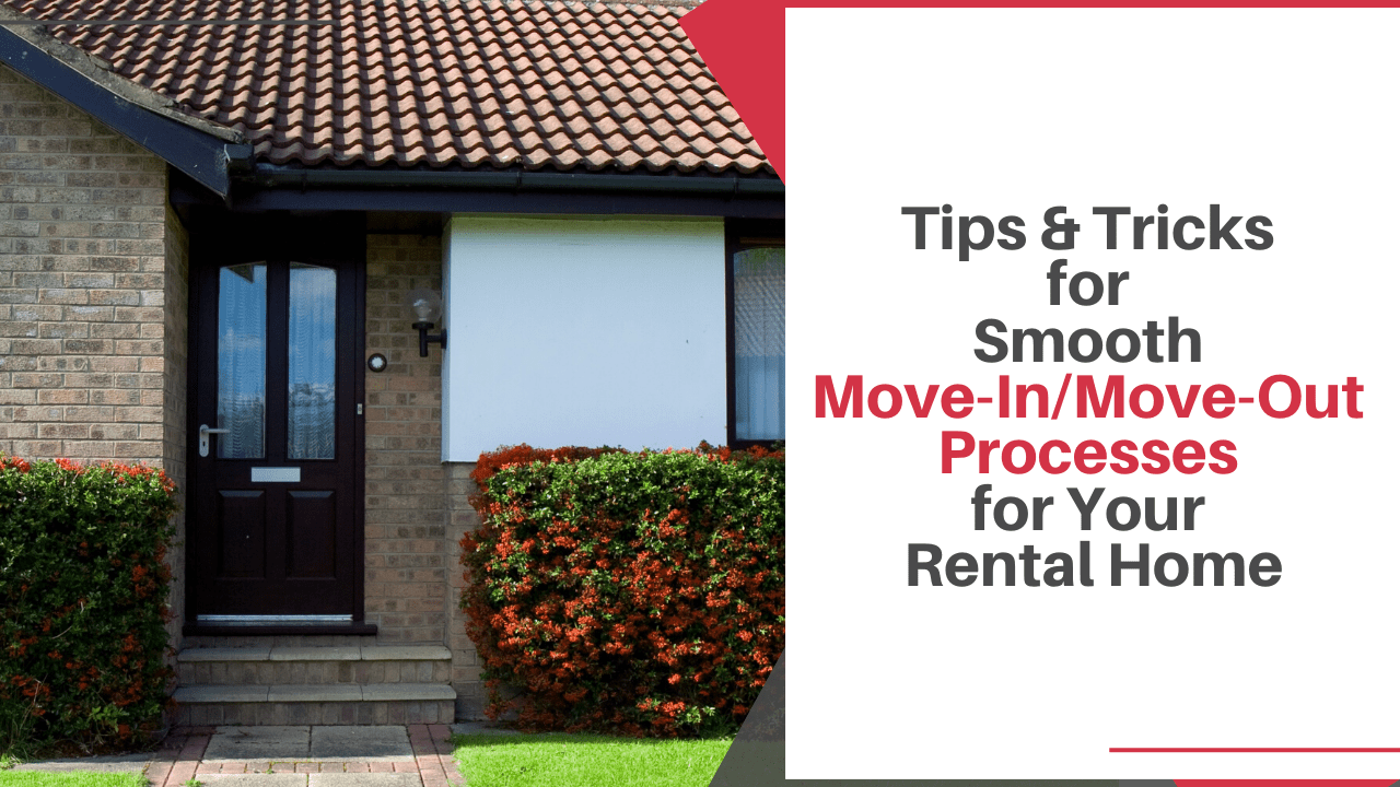 Tips & Tricks for Smooth Move-In/Move-Out Processes for Your Brentwood Rental Home