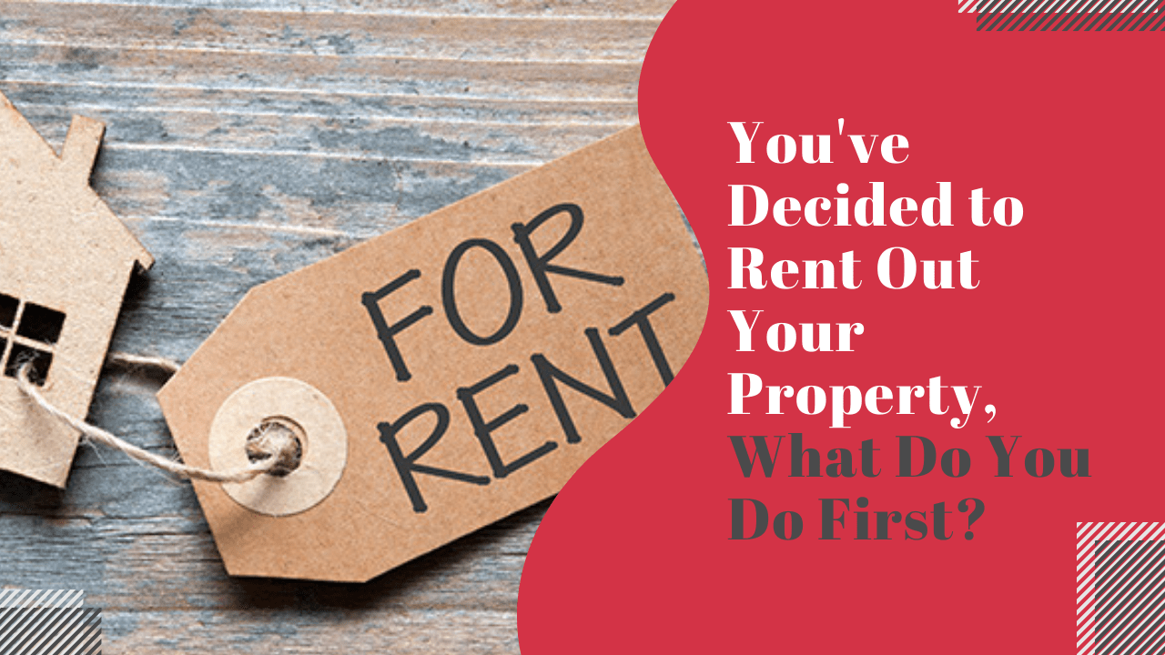 You've Decided to Rent Out Your Brentwood Property, What Do You Do First? - Article Banner
