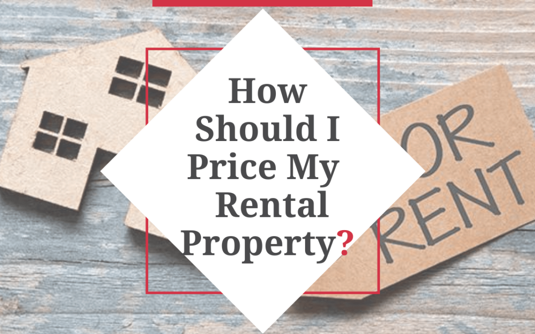 How Should I Price My Brentwood Rental Property?