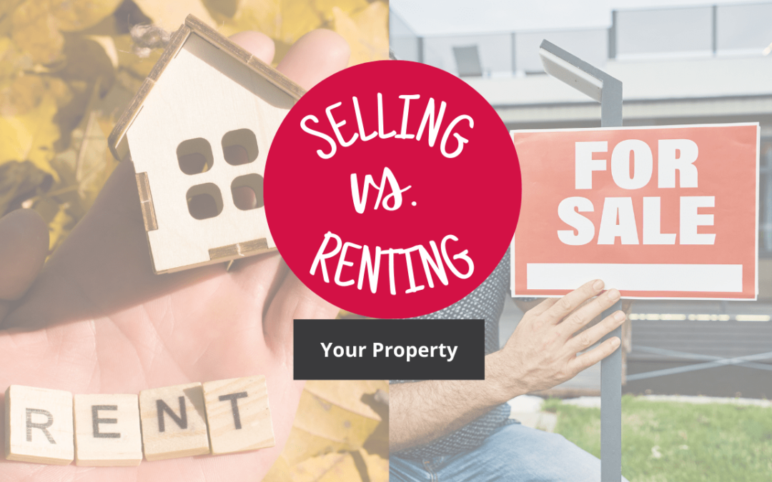 The Pros & Cons of Selling vs Renting Your Brentwood Property