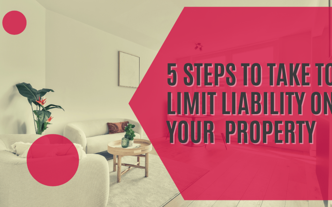 5 Steps to Take to Limit Liability on Your Brentwood Property