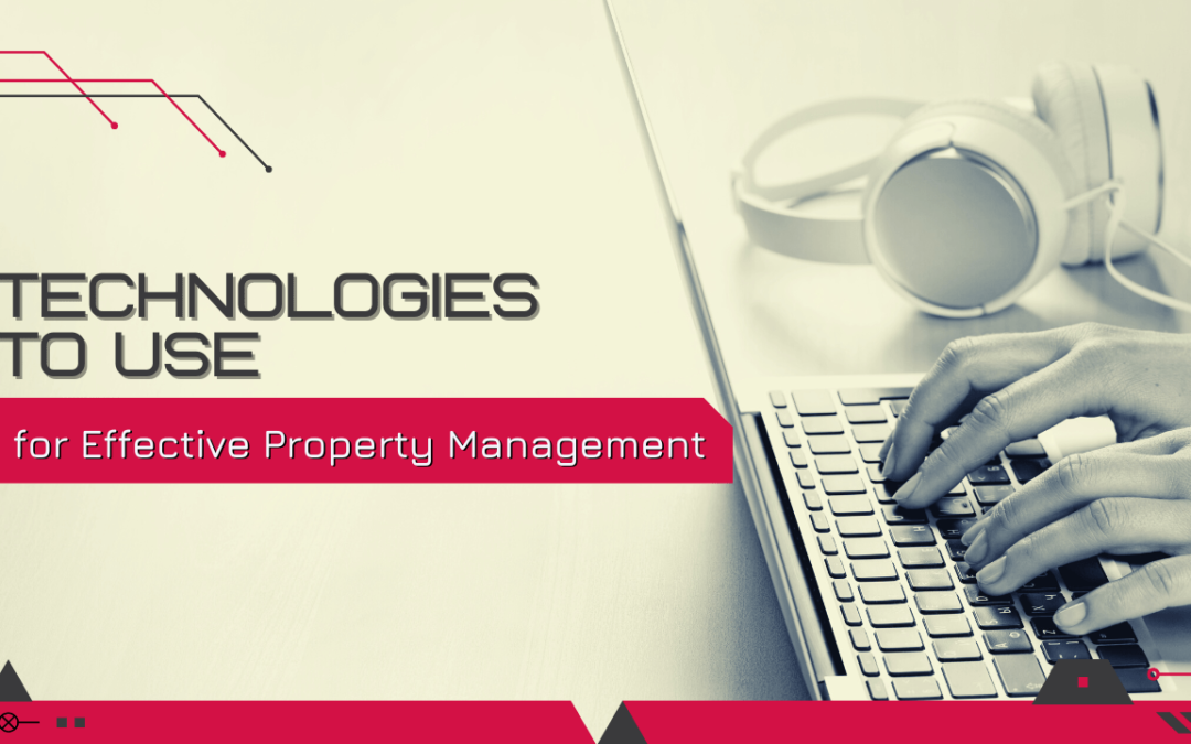 Technologies to Use for Effective Property Management in Brentwood