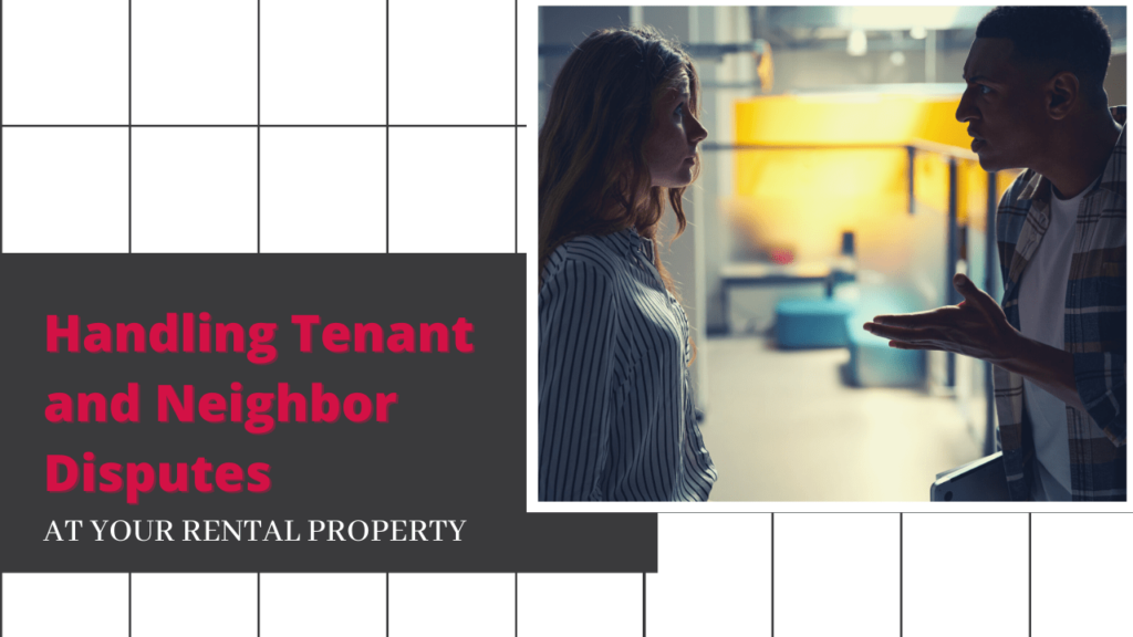Handling Tenant and Neighbor Disputes at Your Brentwood Rental Property - Article Banner