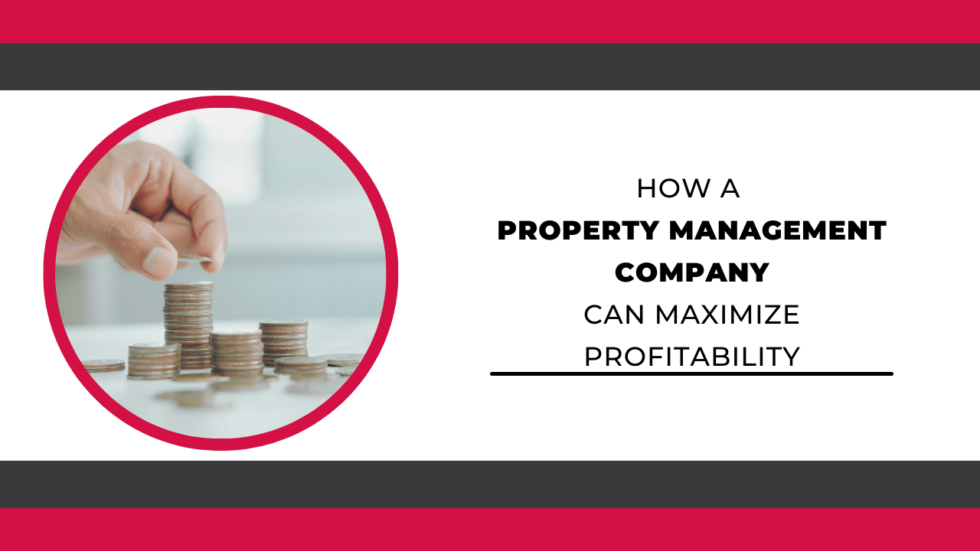 How a Property Management Company Can Maximize Profitability