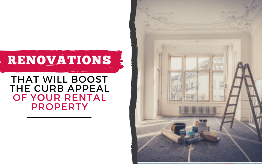 Renovations That Will Boost the Curb Appeal of Your Brentwood Rental Property